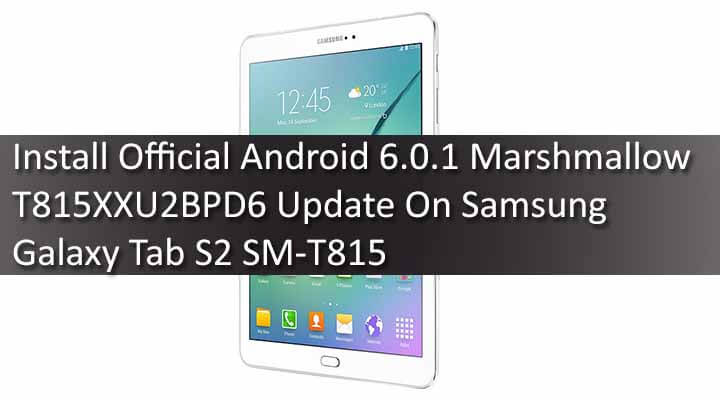 Install-Official-Android-6.0.1-Marshmallow-T815XXU2BPD6-Update-On-Samsung-Galaxy-Tab-S2-SM-T815