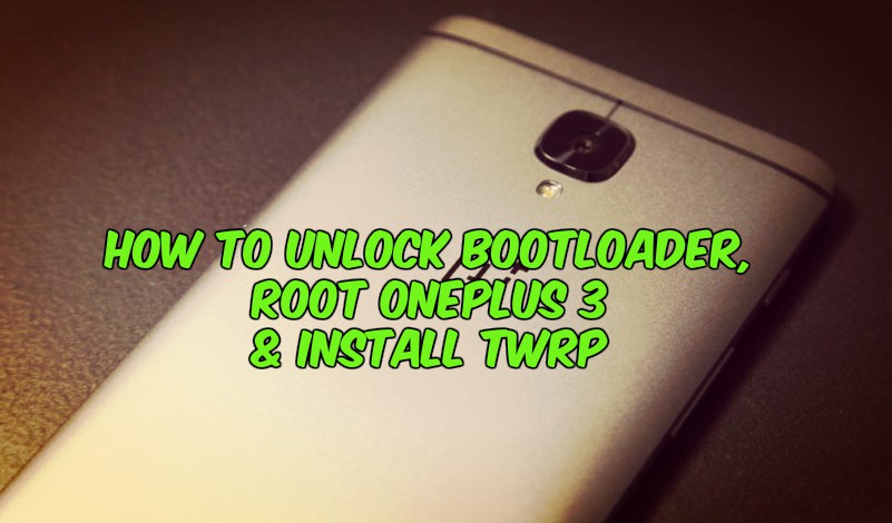 How-to-Unlock-Bootloader-Root-Oneplus-3-Install-TWRP